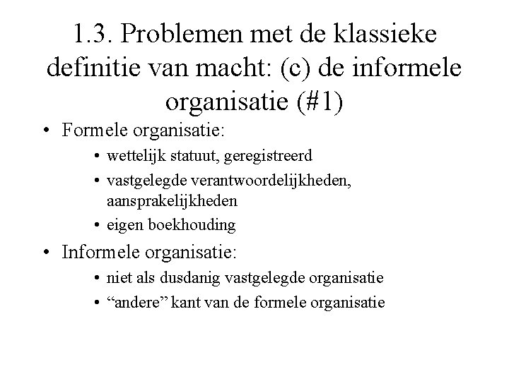 1. 3. Problemen met de klassieke definitie van macht: (c) de informele organisatie (#1)