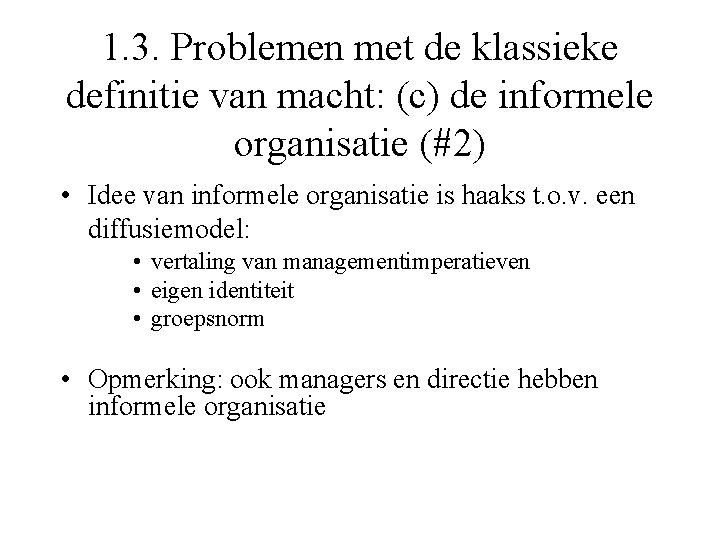 1. 3. Problemen met de klassieke definitie van macht: (c) de informele organisatie (#2)