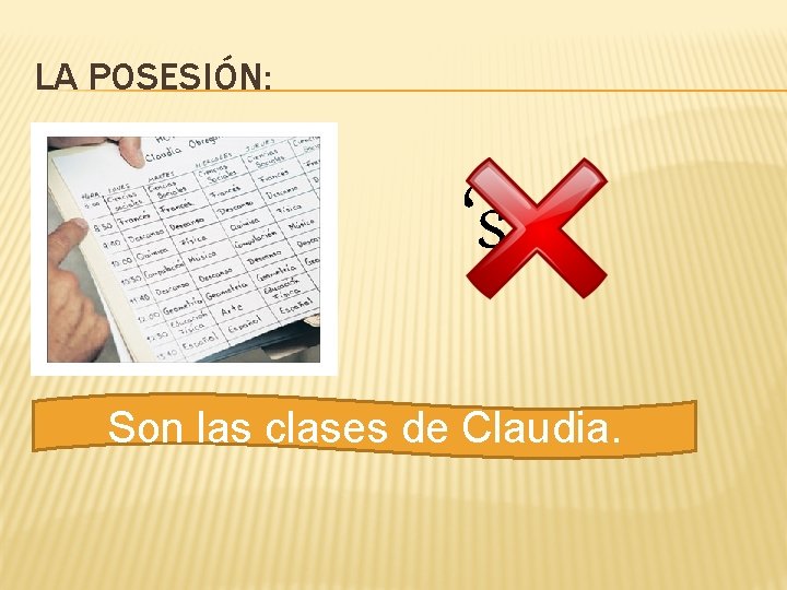 LA POSESIÓN: ‘s Son las clases de Claudia. 