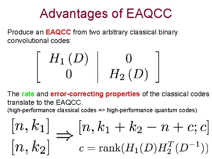 Advantages of EAQCC Produce an EAQCC from two arbitrary classical binary convolutional codes: The