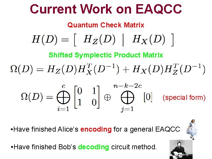 Current Work on EAQCC Quantum Check Matrix Shifted Symplectic Product Matrix (special form) •