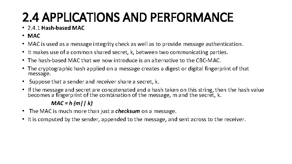 2. 4 APPLICATIONS AND PERFORMANCE • • • 2. 4. 1 Hash-based MAC MAC