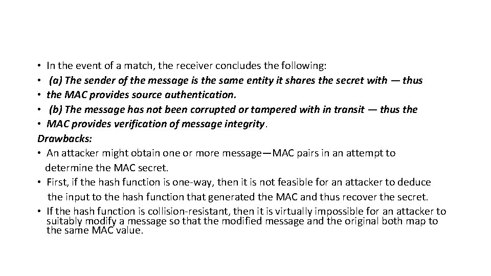  • In the event of a match, the receiver concludes the following: •