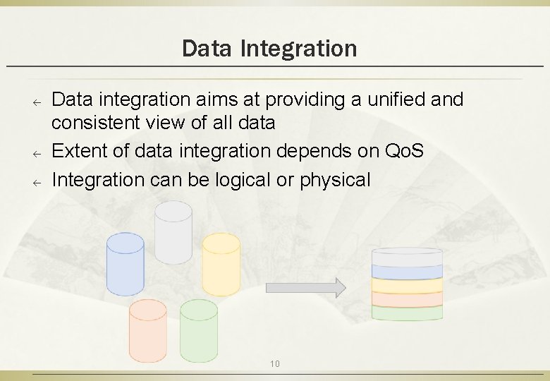 Data Integration ß ß ß Data integration aims at providing a unified and consistent