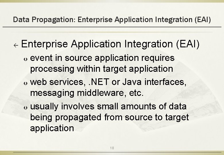 Data Propagation: Enterprise Application Integration (EAI) ß Enterprise Application Integration (EAI) event in source