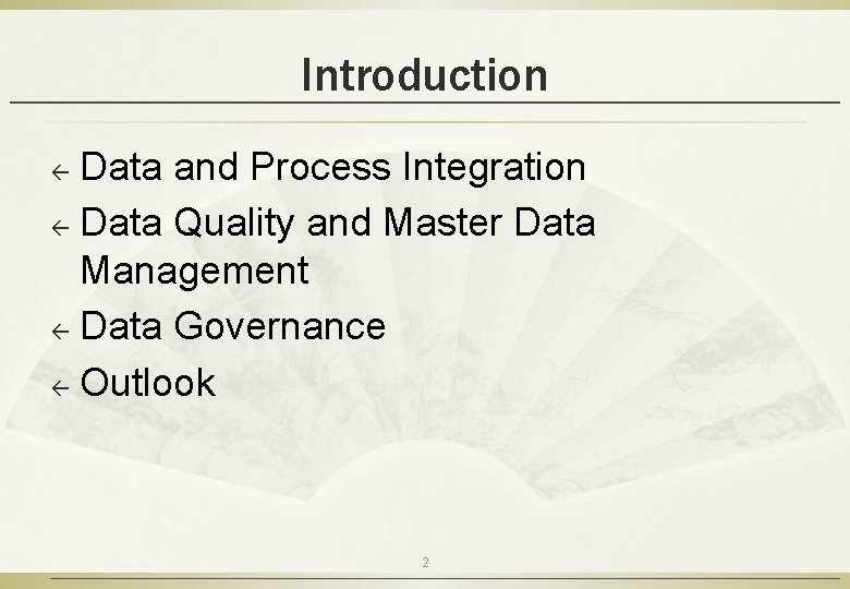 Introduction Data and Process Integration ß Data Quality and Master Data Management ß Data