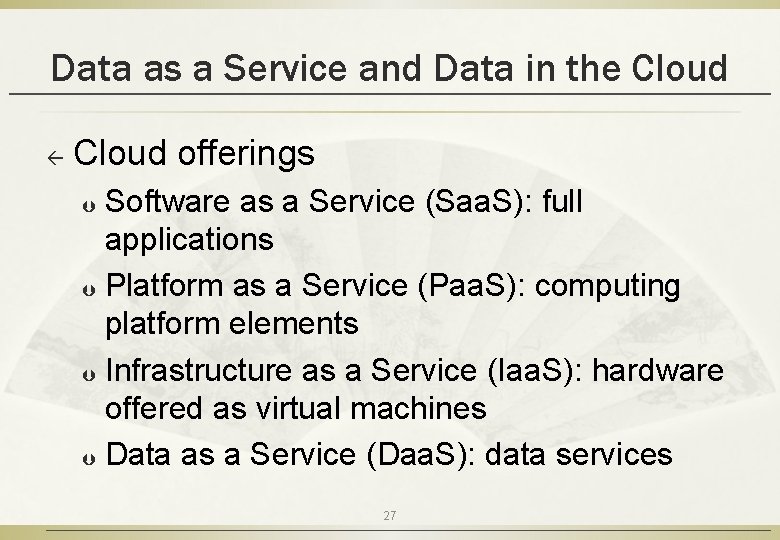 Data as a Service and Data in the Cloud ß Cloud offerings Software as