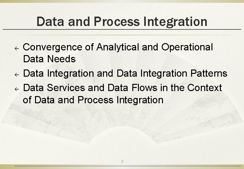 Data and Process Integration ß ß ß Convergence of Analytical and Operational Data Needs