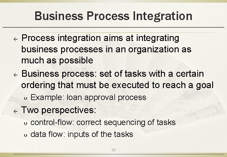 Business Process Integration ß ß Process integration aims at integrating business processes in an