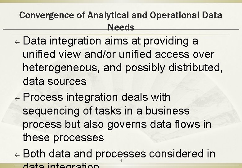 Convergence of Analytical and Operational Data Needs Data integration aims at providing a unified