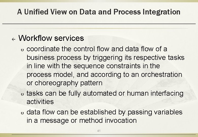 A Unified View on Data and Process Integration ß Workflow services Þ Þ Þ