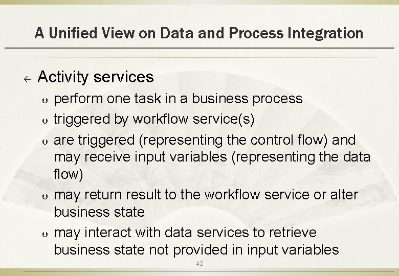 A Unified View on Data and Process Integration ß Activity services Þ Þ Þ