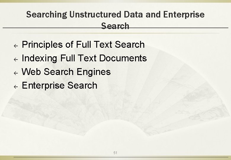 Searching Unstructured Data and Enterprise Search ß ß Principles of Full Text Search Indexing