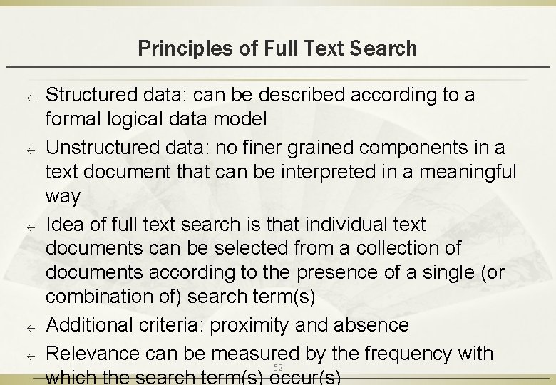 Principles of Full Text Search ß ß ß Structured data: can be described according