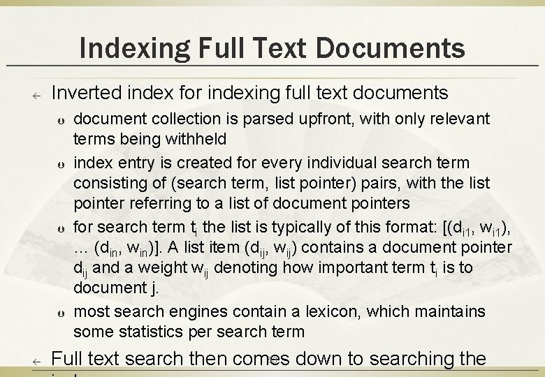 Indexing Full Text Documents ß Inverted index for indexing full text documents Þ Þ