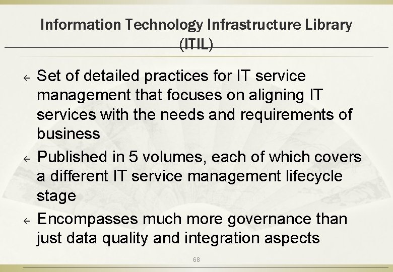 Information Technology Infrastructure Library (ITIL) ß ß ß Set of detailed practices for IT