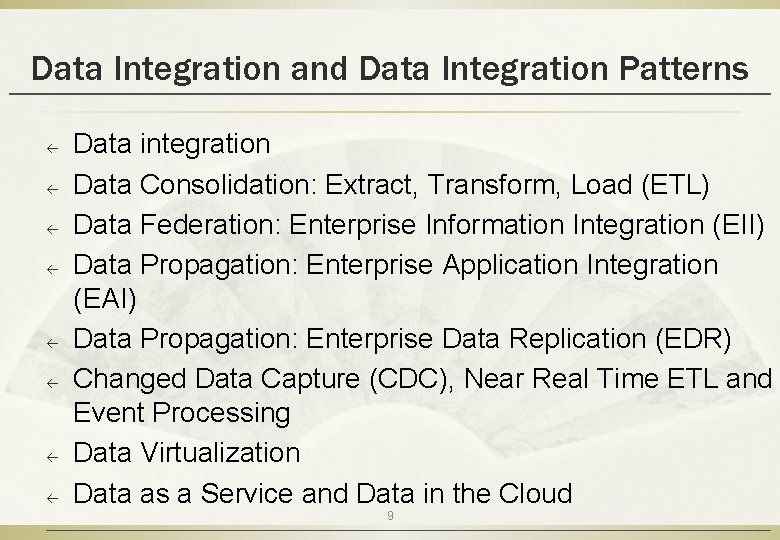 Data Integration and Data Integration Patterns ß ß ß ß Data integration Data Consolidation: