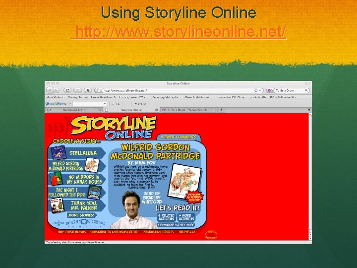 Using Storyline Online http: //www. storylineonline. net/ 