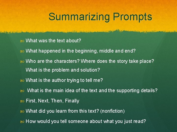 Summarizing Prompts What was the text about? What happened in the beginning, middle and