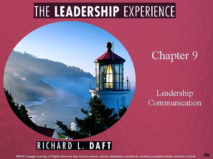 Chapter 9 Leadership Communication © 2015 Cengage Learning. All Rights Reserved. May not be