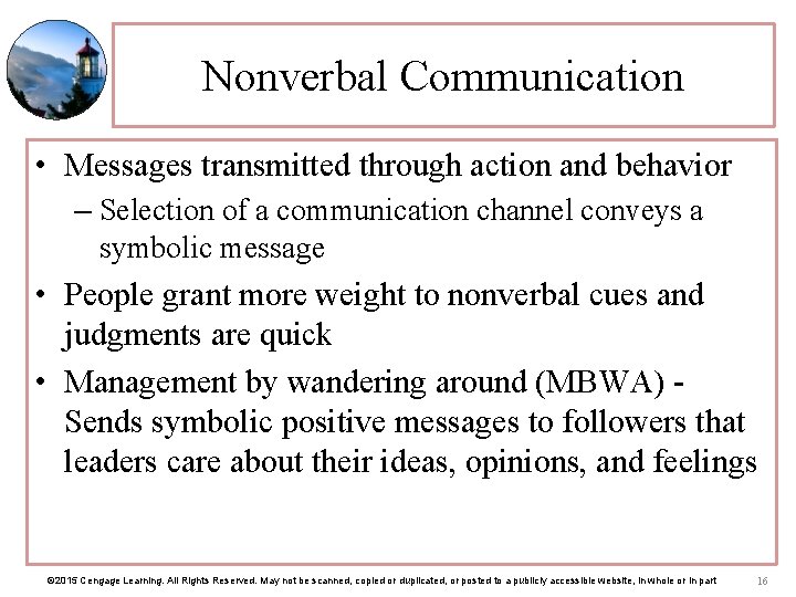 Nonverbal Communication • Messages transmitted through action and behavior – Selection of a communication