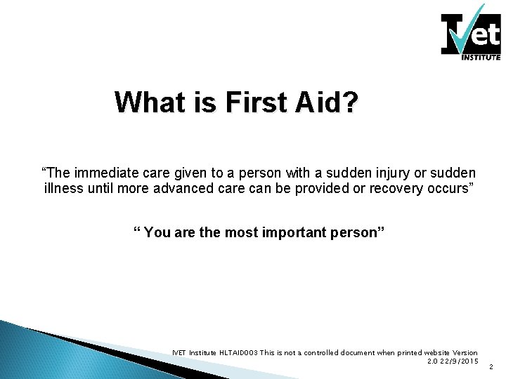 What is First Aid? “The immediate care given to a person with a sudden What is First Aid? “The immediate care given to a person with a sudden