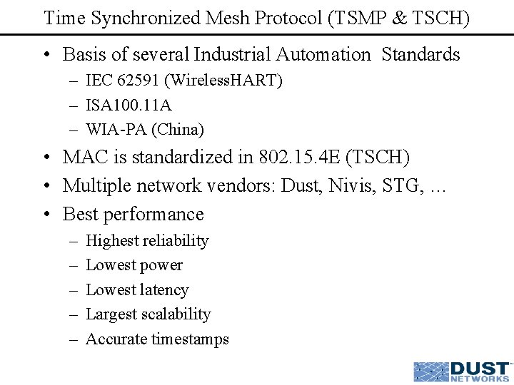 Time Synchronized Mesh Protocol (TSMP & TSCH) • Basis of several Industrial Automation Standards