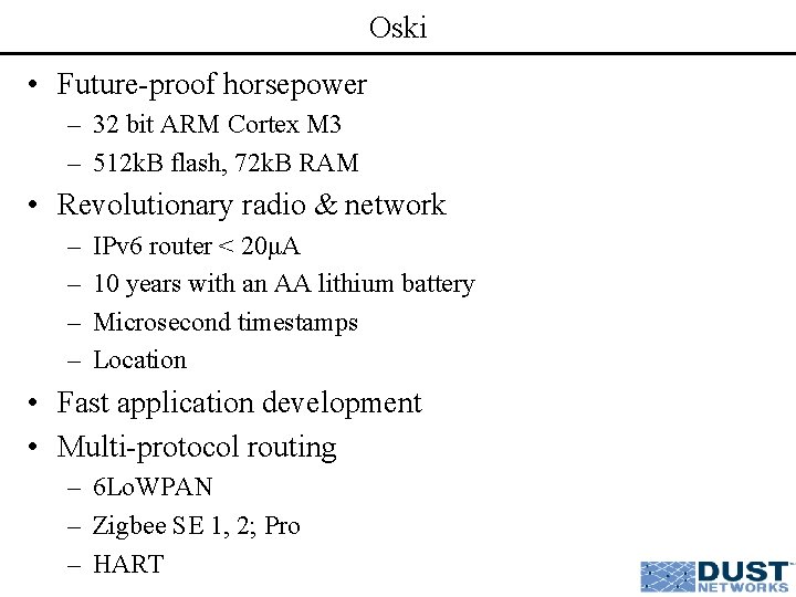 Oski • Future-proof horsepower – 32 bit ARM Cortex M 3 – 512 k.