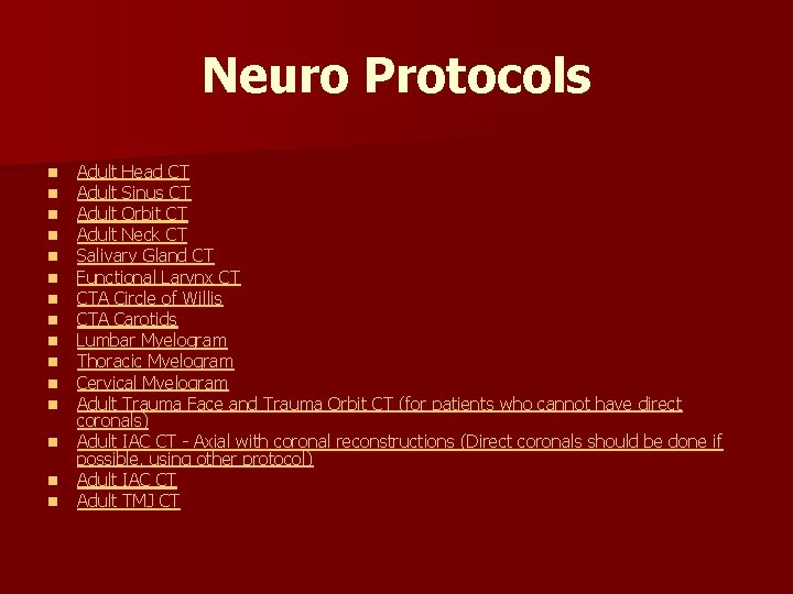 Neuro Protocols n n n n Adult Head CT Adult Sinus CT Adult Orbit