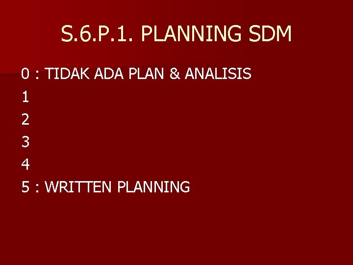 S. 6. P. 1. PLANNING SDM 0 : TIDAK ADA PLAN & ANALISIS 1