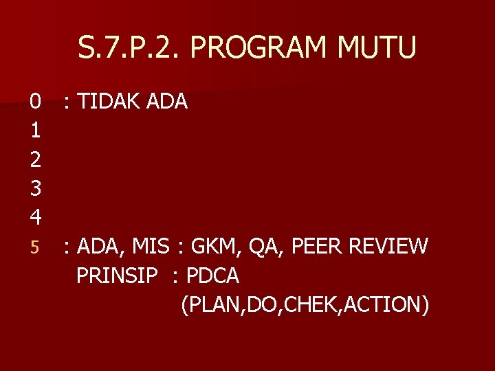 S. 7. P. 2. PROGRAM MUTU 0 : TIDAK ADA 1 2 3 4