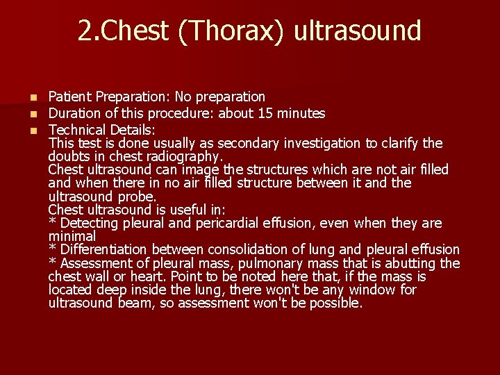 2. Chest (Thorax) ultrasound n n n Patient Preparation: No preparation Duration of this