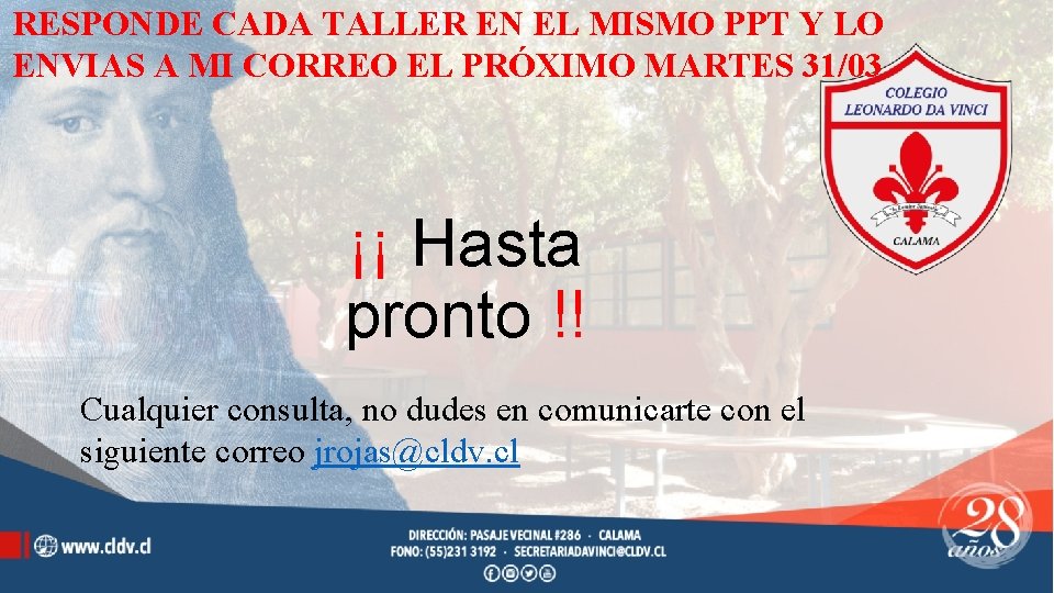 RESPONDE CADA TALLER EN EL MISMO PPT Y LO ENVIAS A MI CORREO EL