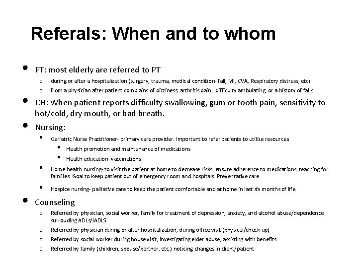 Referals: When and to whom • • • PT: most elderly are referred to