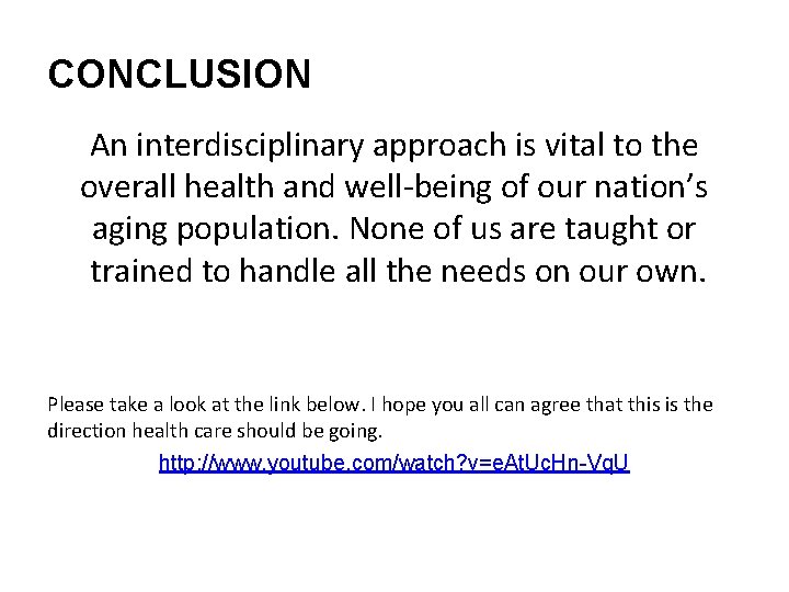 CONCLUSION An interdisciplinary approach is vital to the overall health and well-being of our