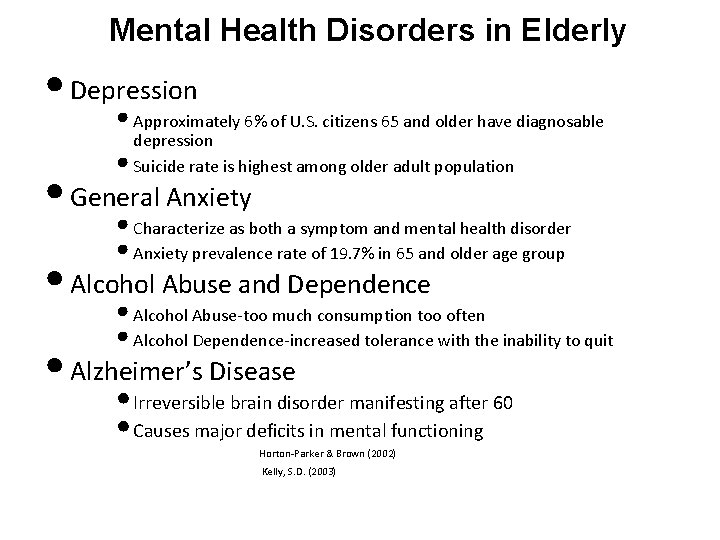 Mental Health Disorders in Elderly • Depression • Approximately 6% of U. S. citizens