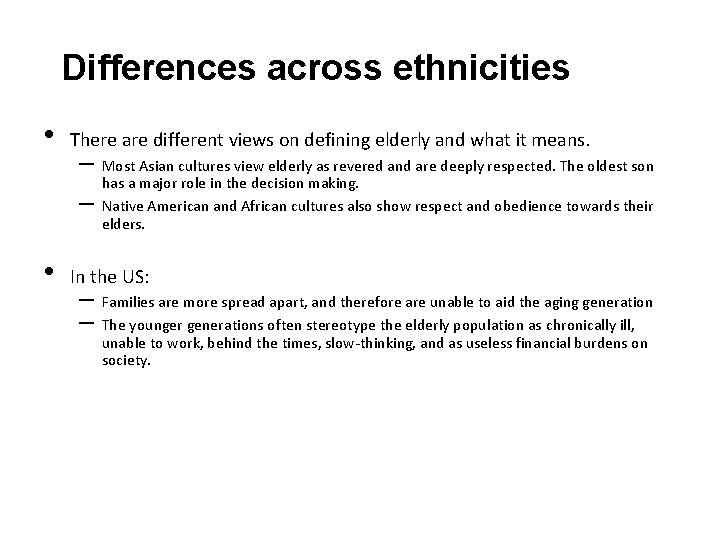 Differences across ethnicities • There are different views on defining elderly and what it