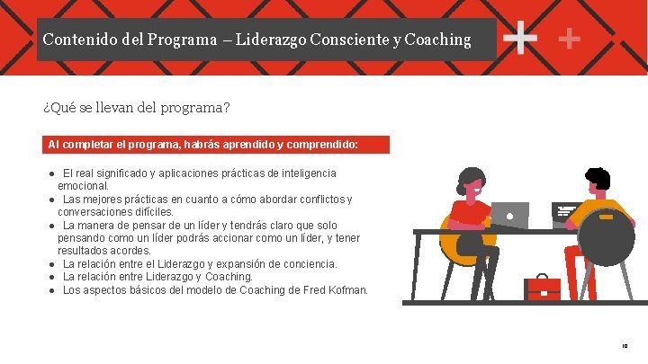 Contenido del Programa – Liderazgo Consciente y Coaching ¿Qué se llevan del programa? Al