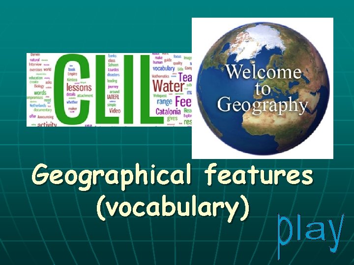 Geographical features (vocabulary) 