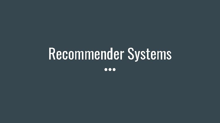 Recommender Systems Recommender Systems