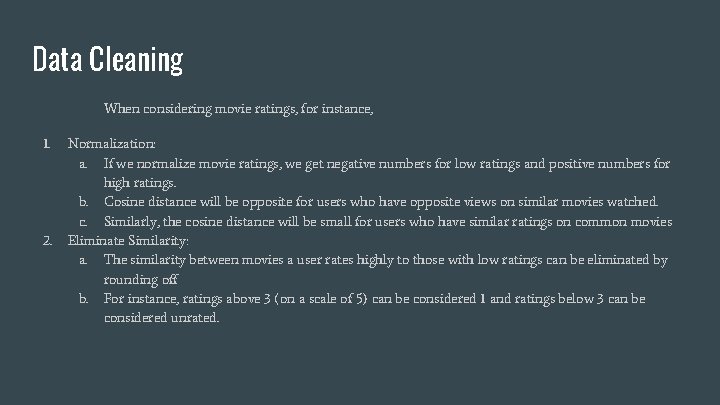 Data Cleaning When considering movie ratings, for instance, 1. 2. Normalization: a. If we Data Cleaning When considering movie ratings, for instance, 1. 2. Normalization: a. If we