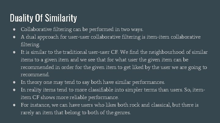 Duality Of Similarity ● Collaborative filtering can be performed in two ways. ● A Duality Of Similarity ● Collaborative filtering can be performed in two ways. ● A