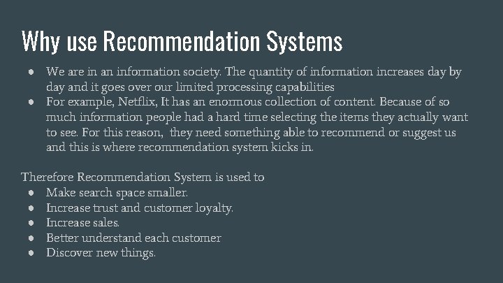 Why use Recommendation Systems ● We are in an information society. The quantity of Why use Recommendation Systems ● We are in an information society. The quantity of