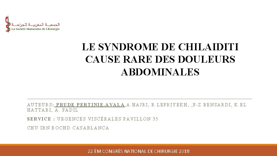 LE SYNDROME DE CHILAIDITI CAUSE RARE DES DOULEURS ABDOMINALES AUTEURS: PRUDE PERTINIE. AVALA, A.