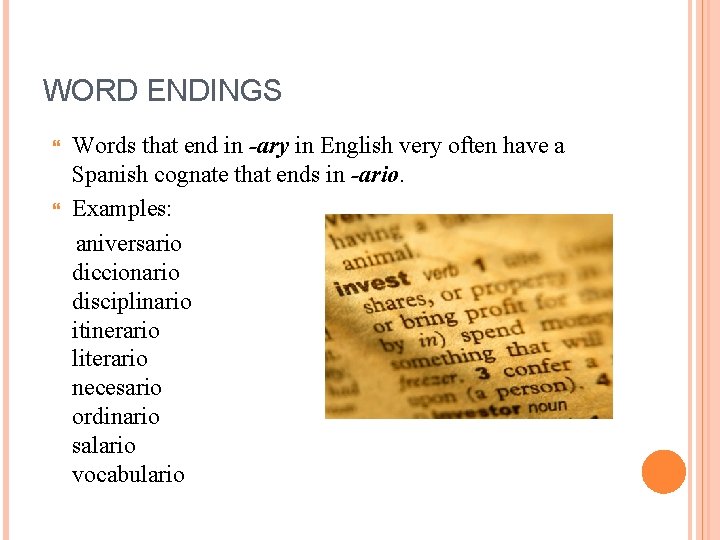 WORD ENDINGS Words that end in -ary in English very often have a Spanish