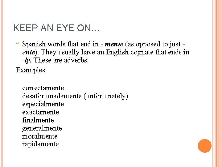 KEEP AN EYE ON… Spanish words that end in - mente (as opposed to