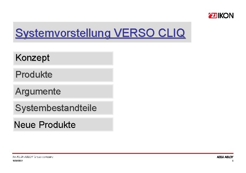 Systemvorstellung VERSO CLIQ Konzept Produkte Argumente Systembestandteile Neue Produkte 12/29/2021 2 