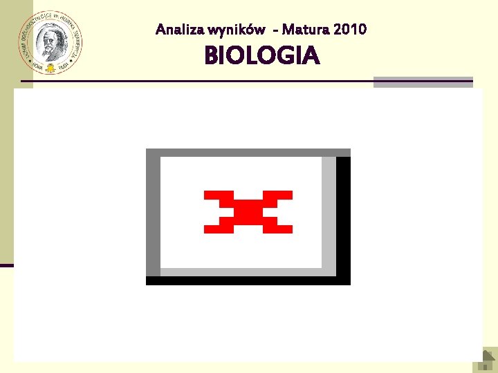 Analiza wyników - Matura 2010 BIOLOGIA 