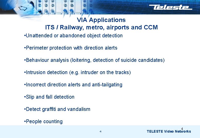 VIA Applications ITS / Railway, metro, airports and CCM • Unattended or abandoned object