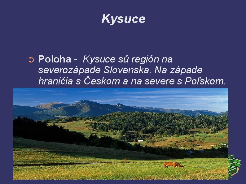 Kysuce ➲ Poloha - Kysuce sú región na severozápade Slovenska. Na západe hraničia s